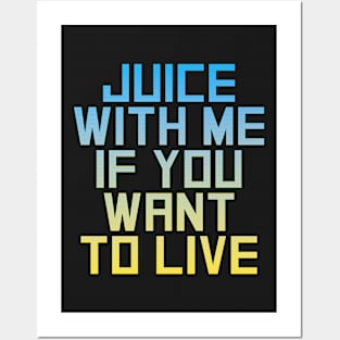 Juice with Me Posters and Art